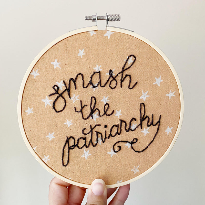 Smash the Patriarchy Hand-Stitched Embroidery