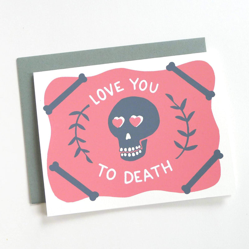 Love you to death greeting card